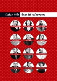 Dvanásť rozhovorov - Hríb Štefan