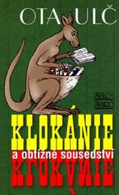 Klokánie a obtížné sousedství - Ota Ulč, Jiří Slíva