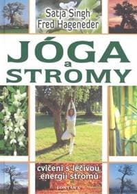 Jóga a stromy - Satja Singh, Fred Hageneder
