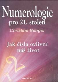 Numerologie pro 21. století - Christine Bengel