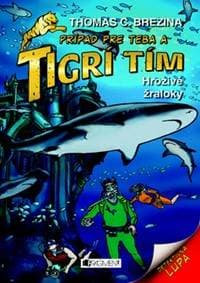Tigrí tím Hrozivé žraloky - Thomas Brezina