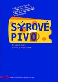 Sýrové pivo - Kryštof Krijt, Pieter J. Goedhart