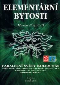 Elementární bytosti - Paralelní světy kolem nás - Marko Pogačnik