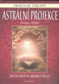 Astrální projekce - Melita Denning, Osborne Phillips