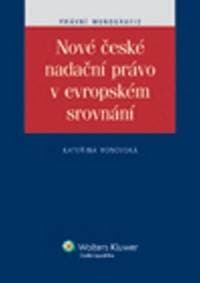Nové české nadační právo v evropském srovnání - Kateřina Ronovská