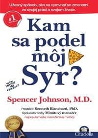 Kam sa podel môj syr? - Spencer Johnson