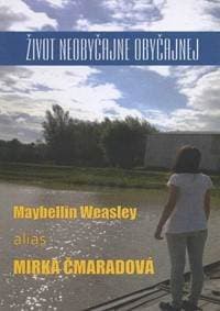 Život neobyčajne obyčajnej - Mirka Čmaradová