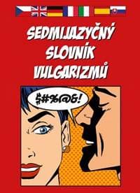 Sedmijazyčný slovník vulgarizmů - Šimáčková Cecílie