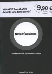 Nefajčiť zakázané! + Muselo sa to takto skončiť - autor neuvedený