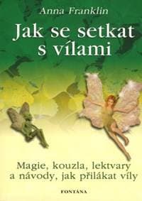 Jak se setkat s vílami - Anna Franklin