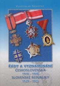 Řady a vyznamenání Československa 1918-1948 Slovenské republiky 1939-1945 - Vlastislav Novotný