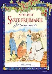 Moje prvé sväté prijímanie - Angela A. Burrinová, Maria Cristina Lo Casciová