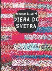 Diera do svetra - Veronika Šikulová