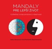 Mandaly pre lepší život - Ľubica Hamarová, Pavol Rozložník, Dana Hamarová