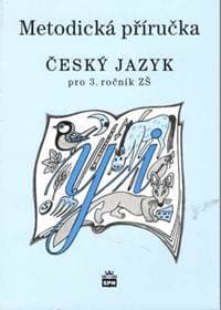 Český jazyk 3 pro základní školy - Metodická příručka - Šmejkalová Martina