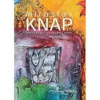 Miroslav Knap - Raj fantázie a labyrint snov - Ľubomír Podušel