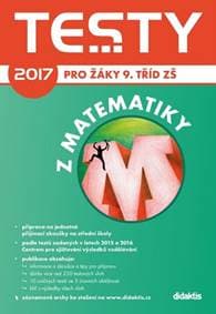 Testy 2017 z matematiky pro žáky 9. tříd ZŠ - P. Pupík, R. Vémolová, P. Zelený