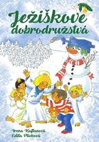 Ježiškove dobrodružstvá - Irena Kaftanová, Edita Plicková