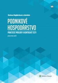 Podnikové hospodárstvo -praktické príklady a kontrolné testy (pracovný zošit) - Helena Majdúchová a kol.