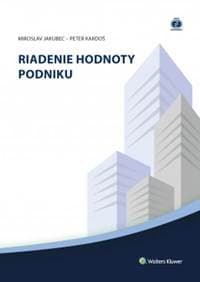 Riadenie hodnoty podniku - Miroslav Jakubec, Peter Kardoš