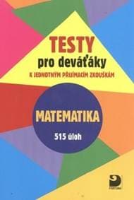 Testy pro deváťáky Matematika 515 úloh - autor neuvedený