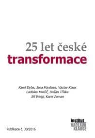 25 let české transformace - Karel Zeman, Jiří Weigl, Dušan Tříska, Ladislav Minčič, Václav Klaus, Jana Fü...