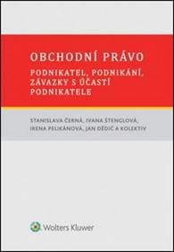 Obchodní právo - Stanislava Černá, Ivana Štenglová, Jan Dědič, Irena Pelikánová