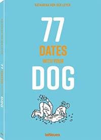 77 Dates with your Dog - Katharina von der Leyen, teNeues
