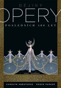 Dějiny opery - Carolyn Abbateová, Roger Parker