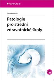 Patologie pro střední zdravotnické školy - Jitka Janíková