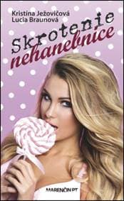 Skrotenie nehanebnice - Kristína Ježovičová, Lucia Braunová