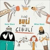 Každý bulí nad cibulí - Ester Stará, Milan Starý