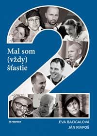 Mal som (vždy) šťastie 2 - Bacigalová, Ján Riapoš Eva