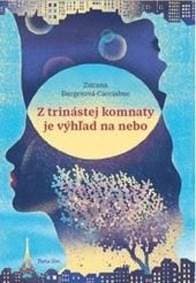 Z trinástej komnaty je výhľad na nebo - Cacciabue - Burgerová Zuzana