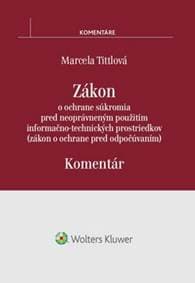 Zákon o ochrane súkromia pred neoprávneným použitím infor.-tech. prostriedkov - Marcela Tittlová