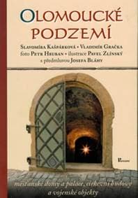 Olomoucké podzemí - Slavomíra Kašpárková, Vladimír Gračka, Josef Bláha
