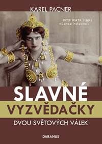 Slavné vyzvědačky dvou světových válek - Pacner Karel