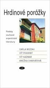 Hrdinové porážky - Anežka Charvátová, Vít Kazmar, Carla Mizzau, Vít Pokorný