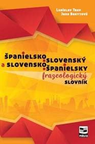 Španielsko-slovenský a slovensko-španielsky frazeologický slovník - Trup, Jana Bakytová Ladislav