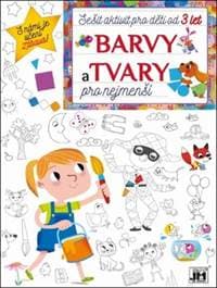 Barvy a tvary pro nejmenší - autor neuvedený