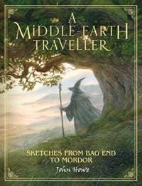 A Middle-Earth Traveller: Sketches From Bag End To Mordor - John Howe, Harper Collins