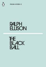 The Black Ball - Ralph Ellison, Penguin Classics