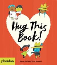Hug this Book! - Barney Saltzberg, Phaidon Press Ltd