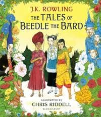 The Tales of Beedle the Bard - Illustrated Edition : A magical companion to the Harry Potter stories - J. K. Rowling, Bloomsbury Childrens