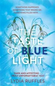 The Taste of Blue Light - Lydia Ruffles, Hodder