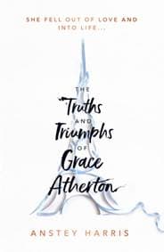 The Truths and Triumphs of Grace Atherton - Anstey Harris, Simon & Schuster