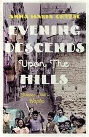 Evening Descends Upon the Hills : Stories from Naples - Anna Maria Ortese, Pushkin Press
