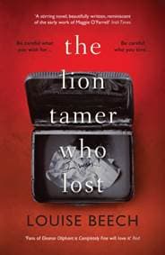 The Lion Tamer Who Lost - Louise Beech, Orenda Books