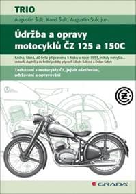 Údržba a opravy motocyklů ČZ 125 a 150C - Augustin Šulc, Karel Šulc, Augustin Šulc jun.