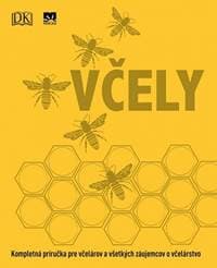 Včely: Kompletná príručka pre včelárov a všetkých záujemcov o včelárstvo - Kolektív